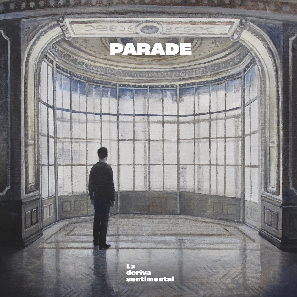 LA_DERIVA_SENTIMENTAL-PARADE-p